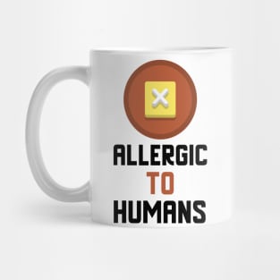 Allergic To Humans Mug